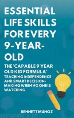 Essential Life Skills for Every 9-Year-Old