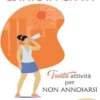 Estate in città. Trenta attività per non annoiarsi
