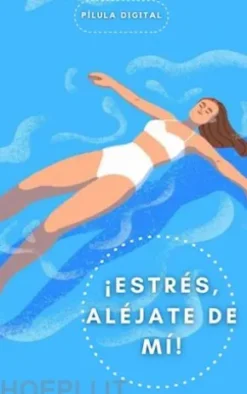 ¡estrés, Aléjate De Mí!