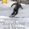 Eurythmie auf Skiern