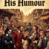 Every Man in His Humour