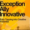 Exceptionally Innovative – Fully Tapping into Creative Potential
