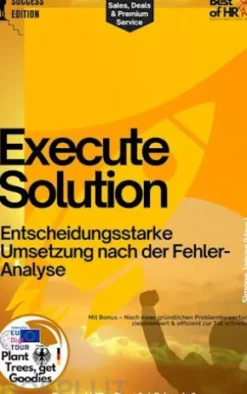 Execute Solution – Entscheidungsstarke Umsetzung nach der Fehler-Analyse