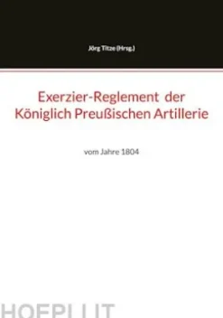 Exerzier-Reglement der Königlich Preußischen Artillerie