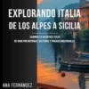 Explorando italia de los Alpes a Sicilia