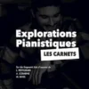 Explorations Pianistiques - Les Carnets
