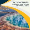 Extremophiles: Diversity, Adaptation and Applications