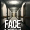 Face à l’obscurité