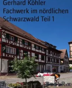 Fachwerk im nördlichen Schwarzwald Teil 1