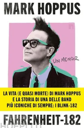 Fahrenheit-182. L’autobiografia del cantante, bassista e fondatore dei BLINK-182