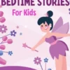 Fairy Bedtime Stories for Kids: Magical Fairy Tales to Help Children and Toddlers Relax at Bedtime, Fall Asleep Peacefully, and Enjoy a Night of Comforting Dreams