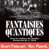 Fantaisies Quantiques