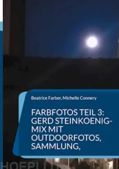 Farbfotos Teil 3: Gerd Steinkoenig-Mix mit Outdoorfotos, Sammlung,