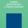 Farmaci biotecnologici e terapie avanzate