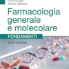 Farmacologia generale e molecolare. Fondamenti, 6 ed