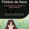 Febbre da fieno: Strategie naturali per affrontare le allergie stagionali