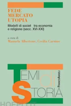 Fede, Mercato, Utopia.