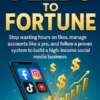 Feeds to Fortune: Stop wasting hours on likes, manage accounts like a pro, and follow a proven system to build a high-income social media business