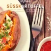 31 feine Süßkartoffelrezepte