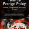 Feminist Foreign Policy: Politics, Peacebuilding, and Global Change