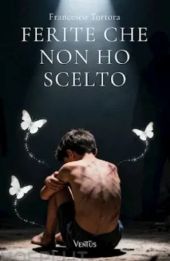 Ferite che non ho scelto
