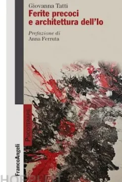 Ferite precoci e architettura dell'Io
