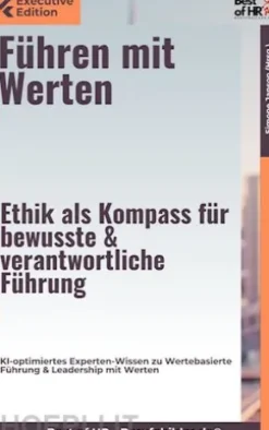 Führen mit Werten – Ethik als Kompass für bewusste & verantwortliche Führung