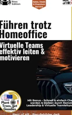 Führen trotz Homeoffice – Virtuelle Teams effektiv leiten & motivieren