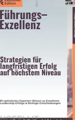 Führungs–Exzellenz – Strategien für langfristigen Erfolg auf höchstem Niveau
