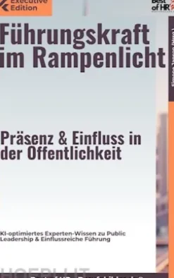 Führungskraft im Rampenlicht – Präsenz & Einfluss in der Öffentlichkeit