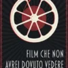 Film che non avrei dovuto vedere
