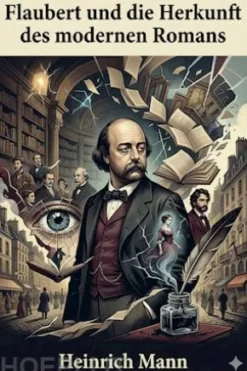 Flaubert und die Herkunft des modernen Romans