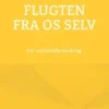 Flugten fra os selv
