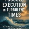 Focused Execution in Turbulent Times