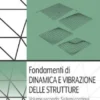 Fondamenti di Dinamica e Vibrazione delle Strutture. Vol.2 Sistemi Continui