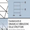Fondamenti di Dinamica e Vibrazione delle Strutture. Vol.1 Sistemi Discreti