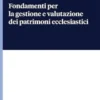 Fondamenti per la gestione e valutazione dei patrimoni ecclesiastici - e-Book