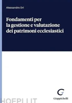 Fondamenti per la gestione e valutazione dei patrimoni ecclesiastici - e-Book