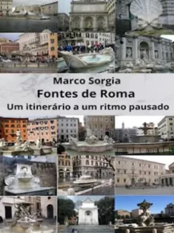 Fontes de Roma Um itinerário a um ritmo pausado
