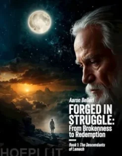 Forged In Struggle: From Brokenness to Redemption