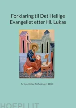 Forklaring til Det Hellige Evangeliet etter Hl. Lukas