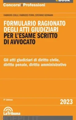 Formulario ragionato degli atti giudiziari per l'esame scritto di avvocato