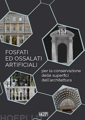 Fosfati ed ossalati artificiali per la conservazione delle superfici dell’architettura