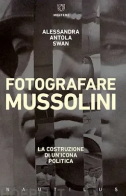 Fotografare Mussolini