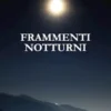 Frammenti notturni