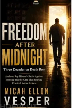 Freedom After Midnight Three Decades on Death Row