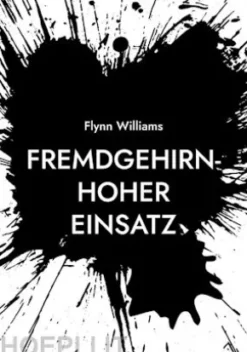 Fremdgehirn-Hoher Einsatz