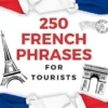 250 French Phrases for Tourists