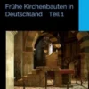 Frühe Kirchenbauten in Deutschland Teil 1