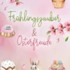 Frühlingszauber und Osterfreude